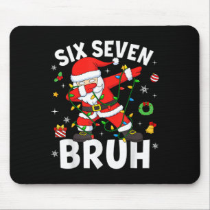 Six Seven 67 Gen Z Alpha Meme Bruh Weihnachten Dab Mousepad