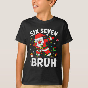 Six Seven 67 Gen Z Alpha Meme Bruh Weihnachten Dab T-Shirt