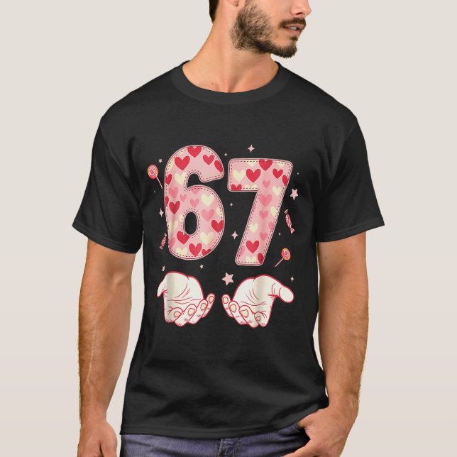 Six Seven 67 Meme 6 7 Valentines Day Heart Men Wom T-Shirt (Vorderseite)