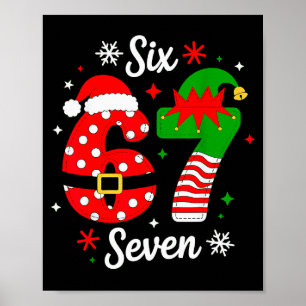 Six Seven 67 Meme 6 7 Weihnachtsmann Weihnachten P Poster