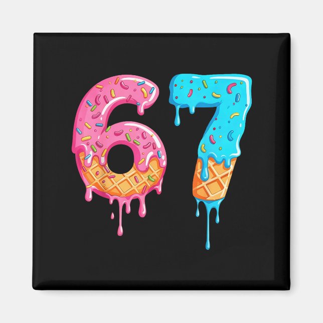 Six Seven 67 Meme Eis Drip Lustig  Magnet (Vorne)