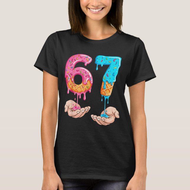 Six Seven 67 Meme Eis Drip Lustig  T-Shirt (Vorderseite)