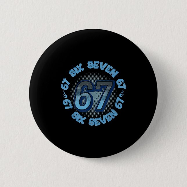 Six Seven 67 Meme Slang Trend Ausdruck Cool Jugend Button (Vorderseite)