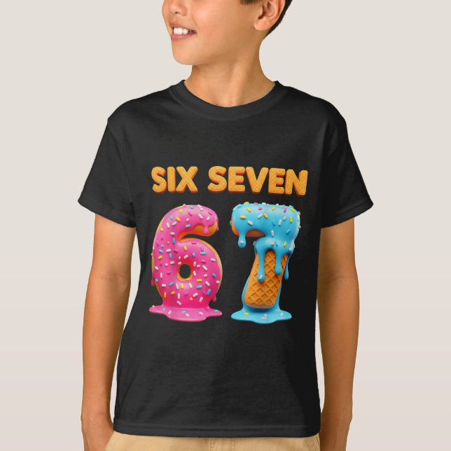 Six Seven 67 Number Meme Ice Cream Drip Gen Alpha  T-Shirt (Vorderseite)
