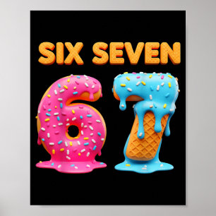 Six Seven 67 Zahlen Meme Eis Drip Gen Alpha Poster