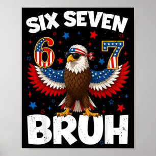 Six Seven 6 7 Bruder 67 Patriotischer Adler 4. Jul Poster