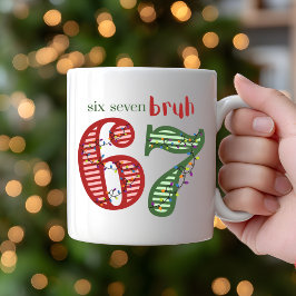 Six Seven 6 7 Bruh Weihnachten Urlaub Kaffeetasse