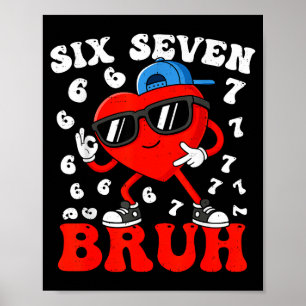 Six Seven 6 7 Meme 67 Trend Valentinstag Jungen Zu Poster
