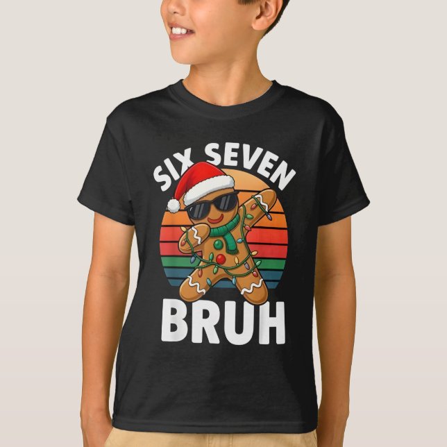 Six Seven 6 7 Meme Dabbing Gingerbread Christmas B T-Shirt (Vorderseite)