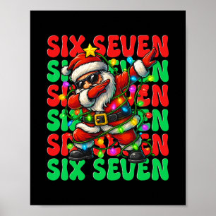 Six Seven 6 7 Meme Dabbing Weihnachtsmann Weihnach Poster