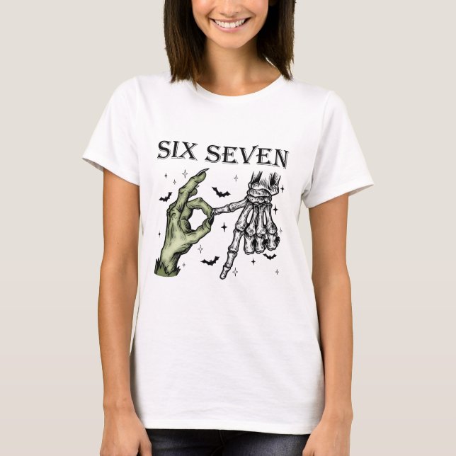 Six Seven 6 7 Meme Funny Witch Skeleton Hands T-Shirt (Vorderseite)