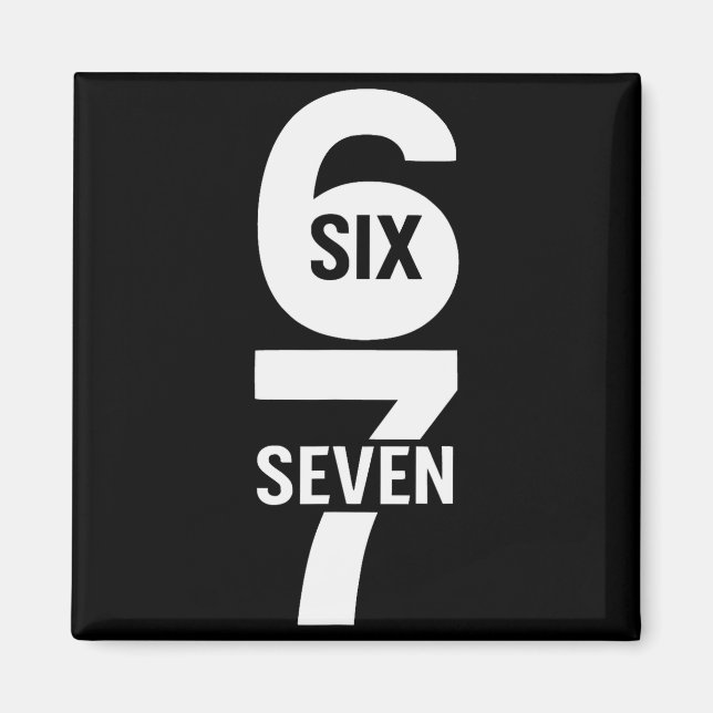 Six Seven 6 7 Meme  Magnet (Vorne)