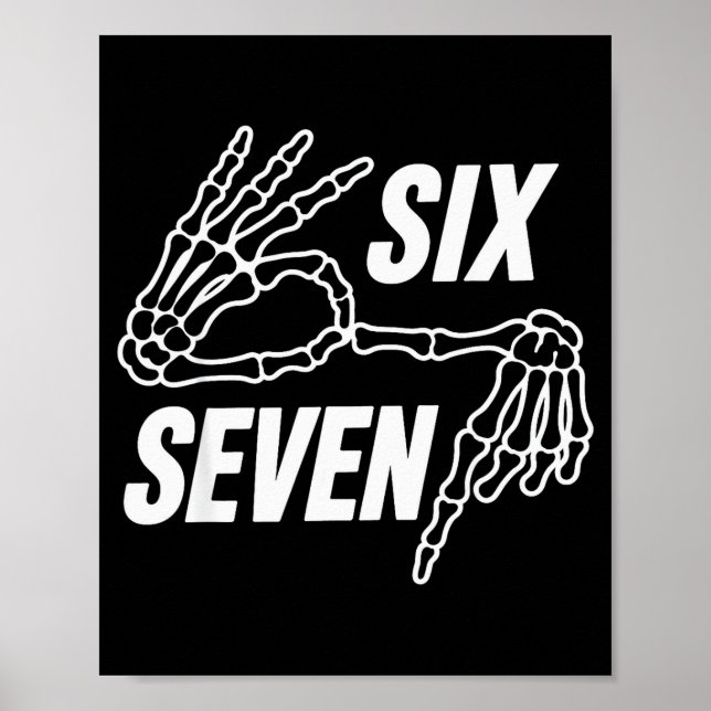 Six Seven 6 7 Meme Skeleton Hands Sign  Poster (Vorne)