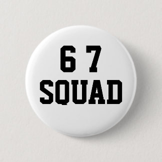 Six Seven 6 7 Squad Funny Meme Humor Button