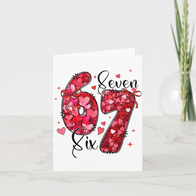 Six Seven 6 7 Valentine Meme Funny For Men Women K Karte (Vorderseite)