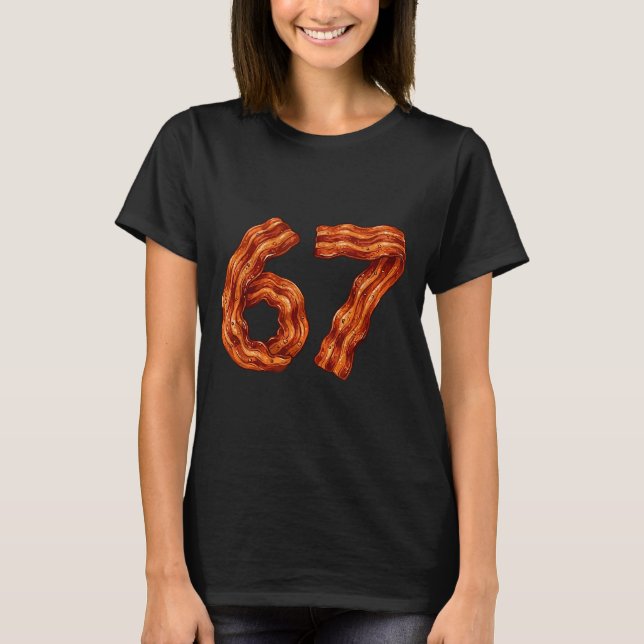 Six Seven Bacon Cool Meme 67 Funny Number  T-Shirt (Vorderseite)