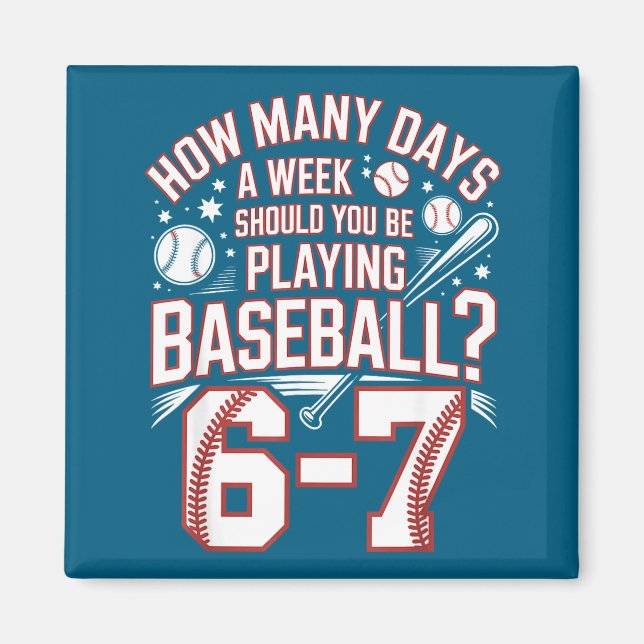 Six Seven Baseball Meme How Many Days 6-7  Magnet (Vorne)