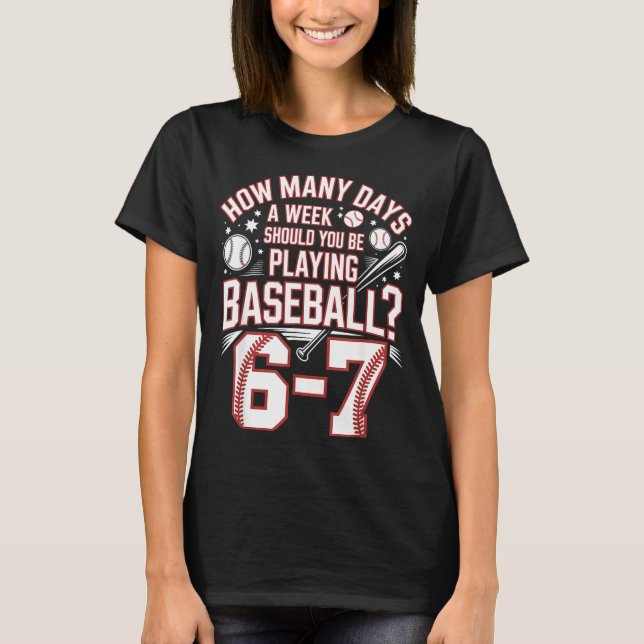 Six Seven Baseball Meme How Many Days 6-7  T-Shirt (Vorderseite)