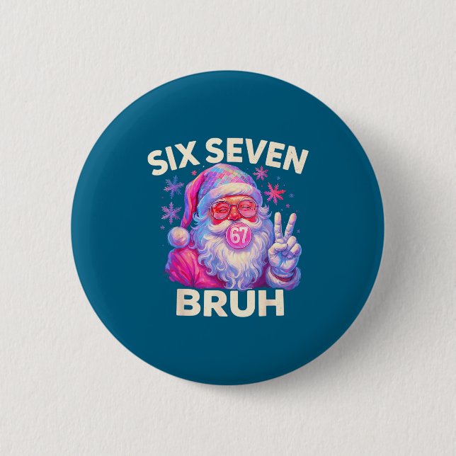 Six Seven Bruh 67 Funny Nk Santa Christmas 6 7 Mem Button (Vorderseite)