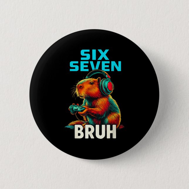 Six Seven Bruh 67 Meme Funny Capybara  Button (Vorderseite)