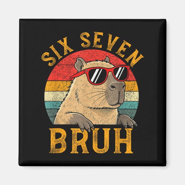 Six Seven Bruh 67 Meme Funny Capybara Viral Six Se Magnet (Vorne)