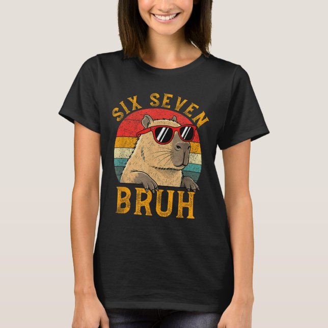 Six Seven Bruh 67 Meme Funny Capybara Viral Six Se T-Shirt (Vorderseite)
