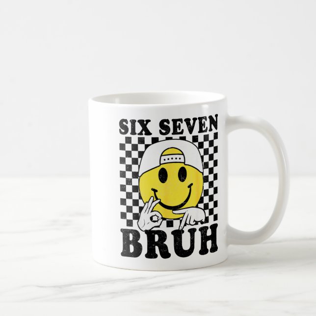 Six Seven Bruh 67 Meme Gen Alpha Slang 6 7 Funny B Kaffeetasse (Rechts)