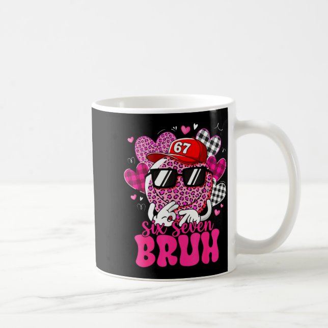 Six Seven Bruh 67 Meme Smile Face Valentines Day B Kaffeetasse (Rechts)