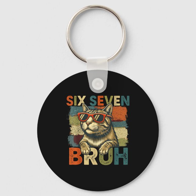 Six Seven Bruh 6 7 Meme Cat Lover 6-7 Funny Cat 67 Schlüsselanhänger (Vorderseite)