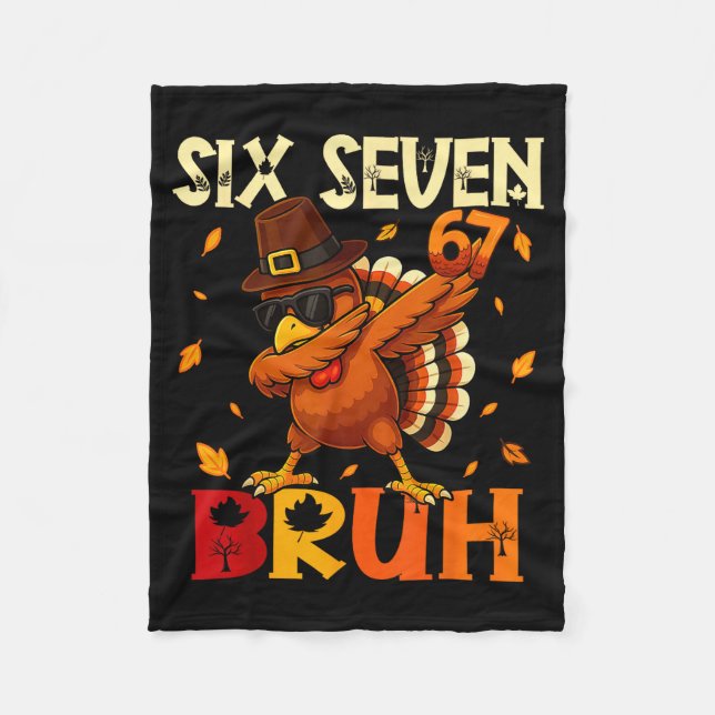 Six Seven Bruh 6 7 Meme Dabbing Truthahn Erntedank Fleecedecke (Vorderseite)