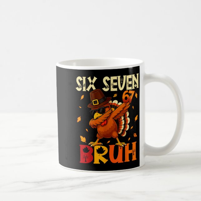 Six Seven Bruh 6 7 Meme Dabbing Truthahn Erntedank Kaffeetasse (Rechts)