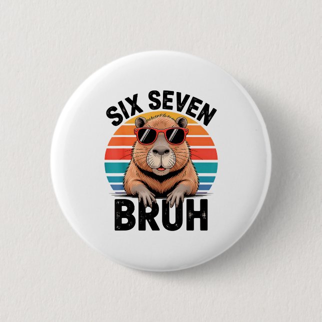 Six Seven Bruh 6 7 Meme Funny Capybara 6 7  Button (Vorderseite)