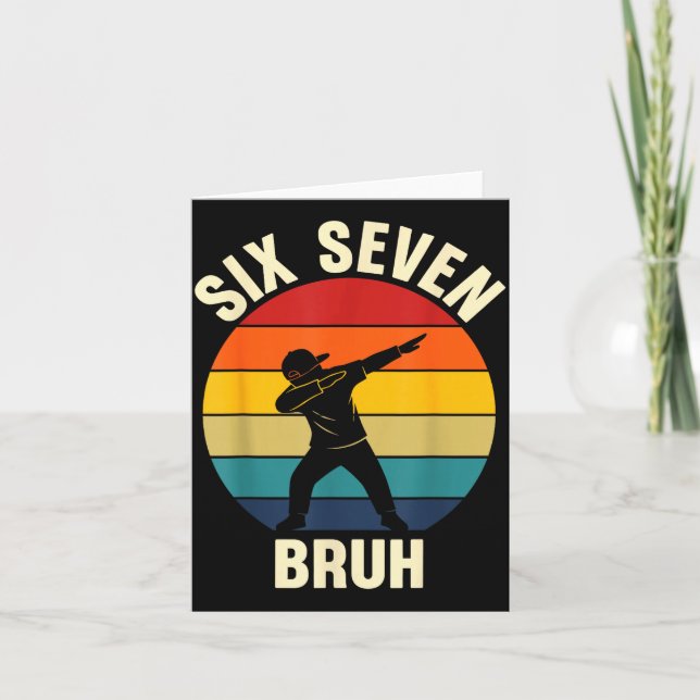 Six Seven Bruh 6 7 Meme Gen Alpha Slang Dabbing Vi Karte (Vorderseite)
