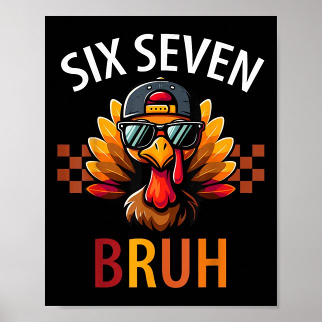 Six Seven Bruh 6 7 Meme Truthahn Erntedankfest Jun Poster (Vorne)