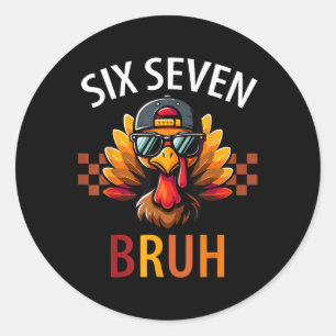 Six Seven Bruh 6 7 Meme Truthahn Erntedankfest Jun Runder Aufkleber