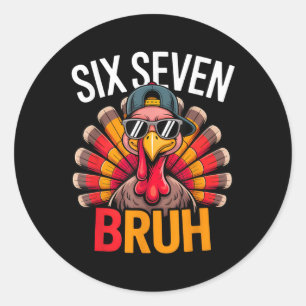 Six Seven Bruh 6 7 Meme Truthahn Erntedankfest Jun Runder Aufkleber