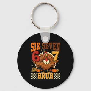Six Seven Bruh 6 7 Meme Truthahn Erntedankfest Jun Schlüsselanhänger