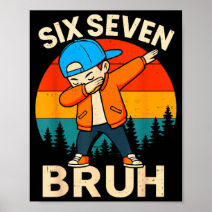 Six Seven Bruh 6 7 Zahl 67 Meme Dab Dabbing Jungen Poster
