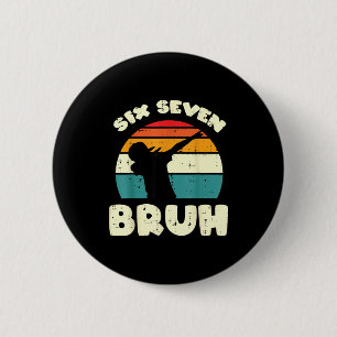 Six Seven Bruh Dab Lustiges 67 Kostüm 6 7 Meme Kin Button