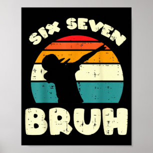 Six Seven Bruh Dab Lustiges 67 Kostüm 6 7 Meme Kin Poster