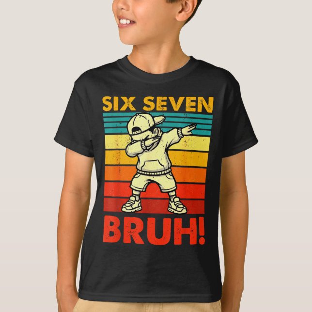Six Seven Bruh Dabbing Boy Funny 67 Meme Gen Alpha T-Shirt (Vorderseite)
