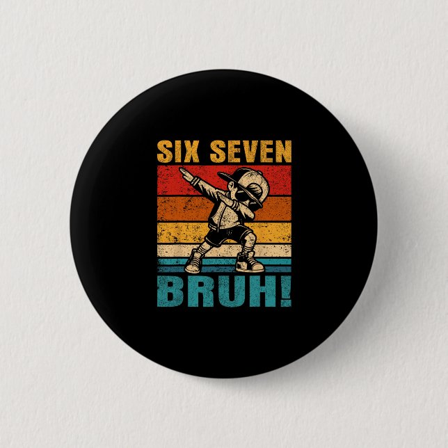 Six Seven Bruh Dabbing Boy Lustig 67 Meme Gen Alph Button (Vorderseite)