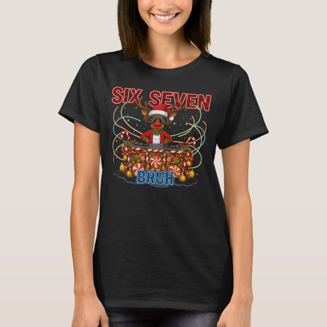 Six Seven Bruh” DJ Reindeer Christmas T-Shirt (Vorderseite)