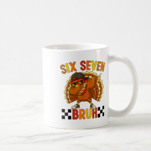 Six Seven Bruh Erntedankfest 67 Meme Truthahn Dabb Kaffeetasse