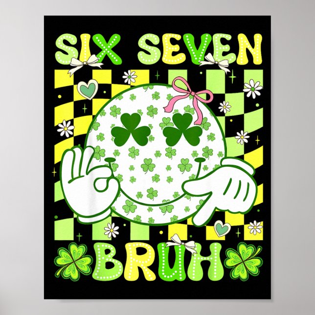 Six Seven Bruh Funny 67 Meme St Patricks Day Girl  Poster (Vorne)