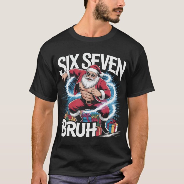 Six Seven Bruh Funny Christmas Shirt | Ripped Musc (Vorderseite)