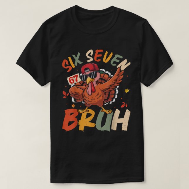 Six Seven Bruh Funny Turkey Meme Art T-Shirt (Design vorne)