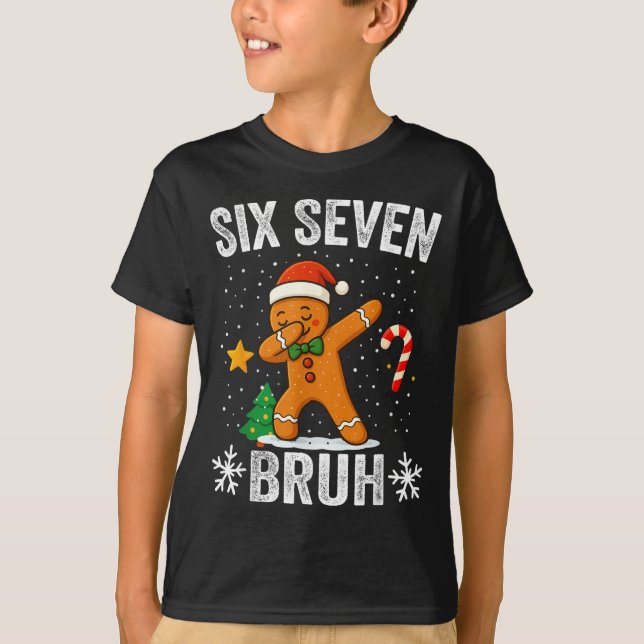 Six Seven Bruh Gingerbread Dabbing Funny Christmas T-Shirt (Vorderseite)