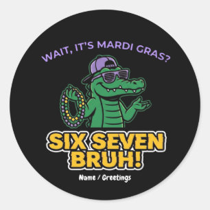 Six Seven Bruh Mardi Gras Cool Gator Festival Runder Aufkleber