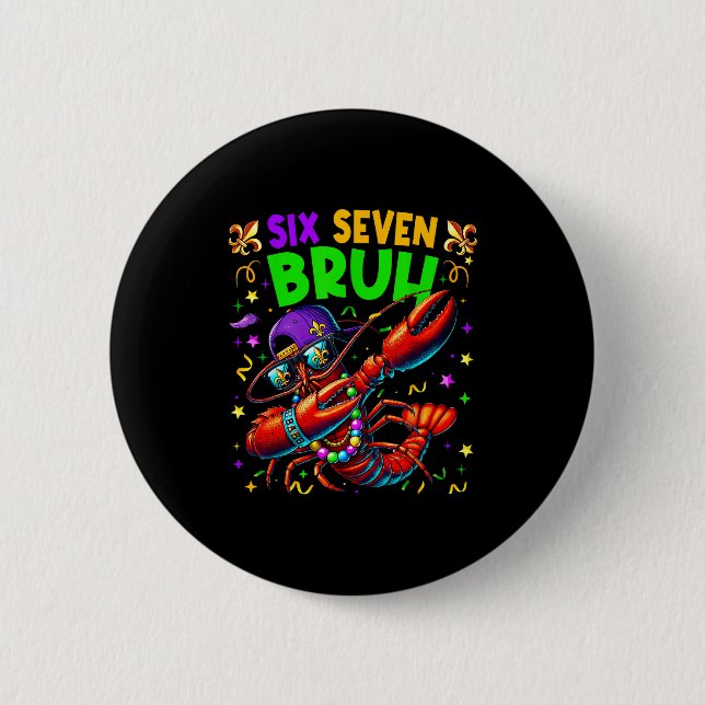 Six Seven Bruh Mardi Gras Dabbing Crawfish Men Wom Button (Vorderseite)